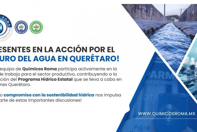 Coparmex y la Escasez de Agua: Químicos Roma Aporta Soluciones en Querétaro